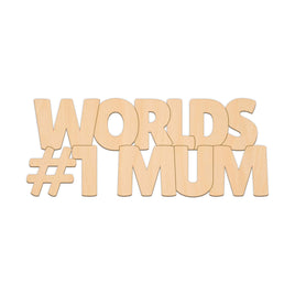 Worlds Number 1 Mum Text (Style A) wooden shapes