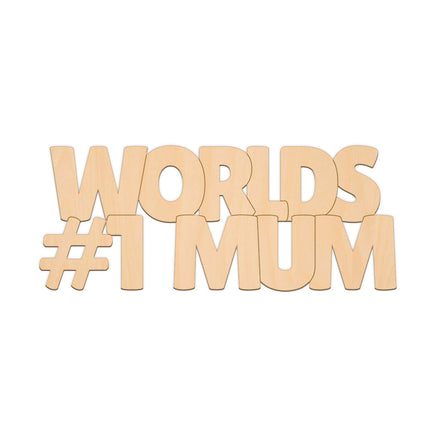 Worlds Number 1 Mum Text (Style A) wooden shapes